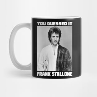 You Guessed it......Frank Stallone Mug